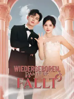 Wiedergeboren, damit er fällt