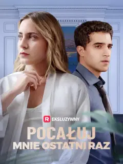 Pocałuj mnie ostatni raz