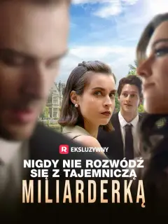 Nigdy nie rozwódź się z tajemniczą miliarderką