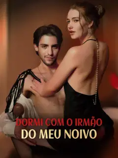 Dormi com o irmão do meu noivo