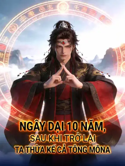 Ngây Dại 10 Năm, Sau Khi Trở Lại Ta Thừa Kế Cả Tông Môn