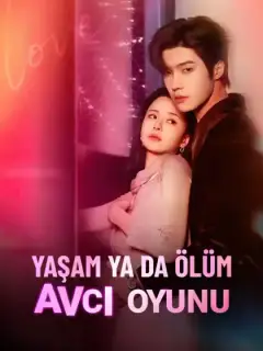 YAŞAM YA DA ÖLÜM:AVCI OYUNU