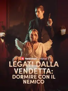 Legati dalla vendetta: dormire con il nemico
