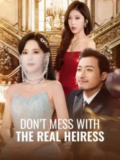 Don't Mess With the Real Heiress
