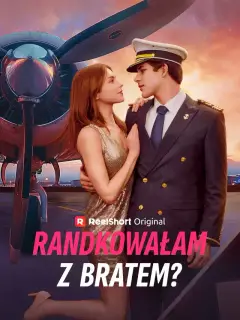 Randkowałam z bratem?