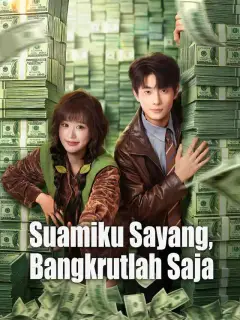 Suamiku Sayang, Bangkrutlah Saja