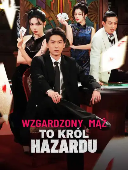 Wzgardzony mąż to Król Hazardu
