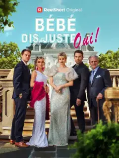 Bébé, dis juste oui !