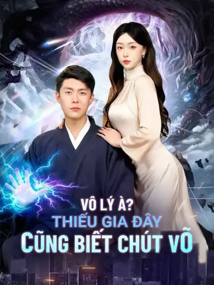 Vô lý à?  Thiếu gia đây cũng biết chút võ