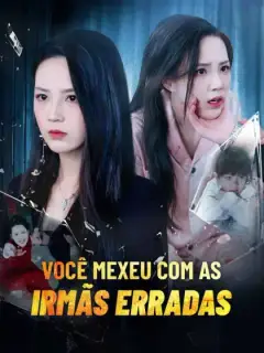 Você Mexeu com as Irmãs Erradas