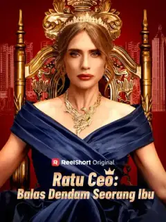 Ratu CEO: Balas Dendam Seorang Ibu