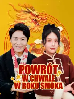 Powrót w chwale w Roku Smoka