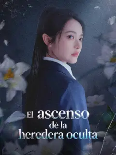 El ascenso de la heredera oculta