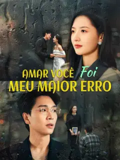 Amar você foi meu maior erro