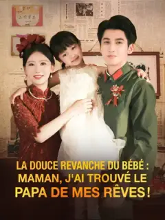 La douce revanche du bébé : Maman, j'ai trouvé le papa de mes rêves !