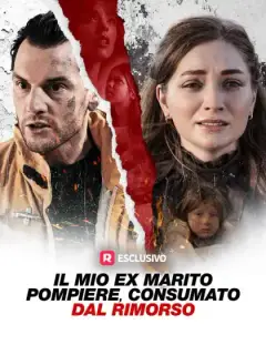 Il mio ex marito pompiere, consumato dal rimorso