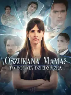 Oszukana Mama? To bogata dziedziczka