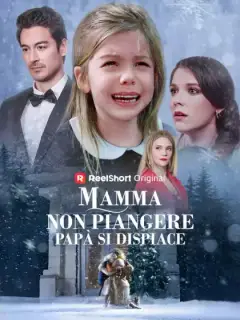 Mamma, non piangere, papà si dispiace