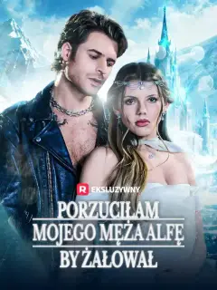 Porzuciłam mojego męża alfę, by żałował