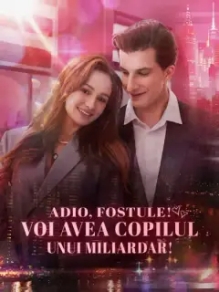 Adio, fostule! Voi avea copilul unui miliardar!