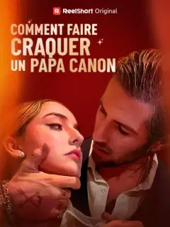 Comment Faire Craquer Un Papa Canon