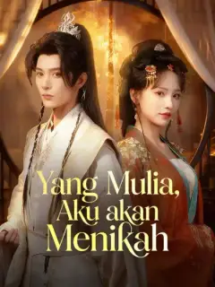 Yang Mulia, Aku akan Menikah
