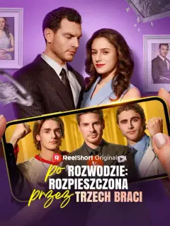 Po rozwodzie: Rozpieszczona przez trzech braci