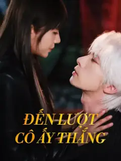 Đến Lượt Cô Ấy Thắng