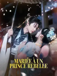 Mariée à un Prince Rebelle