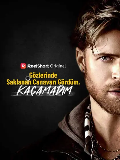 Gözlerinde Saklanan Canavarı Gördüm, Kaçamadım