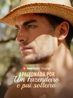 Apaixonada por um fazendeiro e pai solteiro