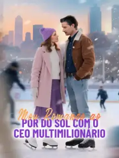 Meu Romance ao Pôr do Sol com o CEO Multimilionário