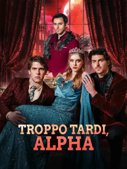 Troppo tardi, Alpha