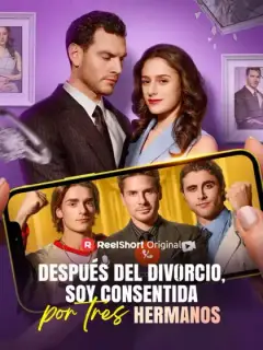 Después del divorcio, soy consentida por tres hermanos