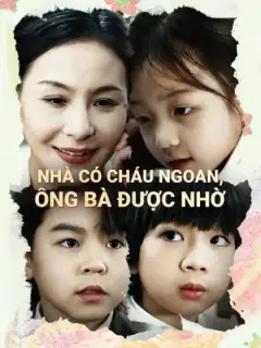 Nhà Có Cháu Ngoan, ông Bà Được Nhờ