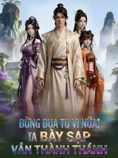 Đừng Đua Tu Vi Nữa! Ta Bày Sạp Vẫn Thành Thánh