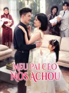 Meu Pai CEO Nos Achou