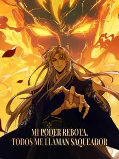 Mi poder rebota, todos me llaman saqueador