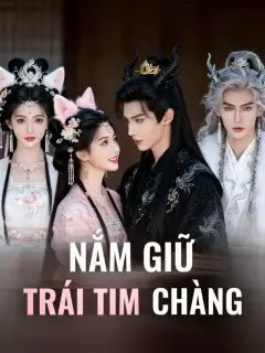 Nắm Giữ Trái Tim Chàng