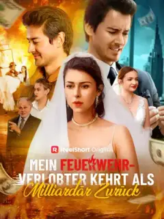 Mein Feuerwehr-Verlobter kehrt als Milliardär zurück