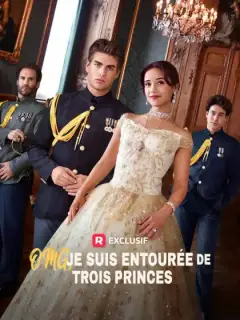 OMG, je suis entourée de trois princes