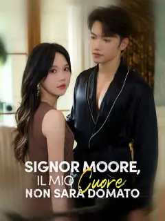 Signor Moore, il mio cuore non sarà domato