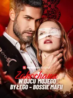 Zakochana w ojcu mojego byłego – bossie mafii