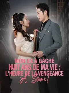Mon ex a gâché huit ans de ma vie : l'heure de la vengeance a sonné !