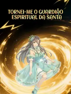 Tornei-me o guardião espiritual da santa