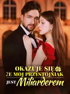 Okazuje się, że mój przystojniak jest miliarderem